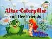 Aline-Caterpillar and Her Friends / Гусеница Алина и ее друзья Серия: Читаем вместе инфо 6464l.